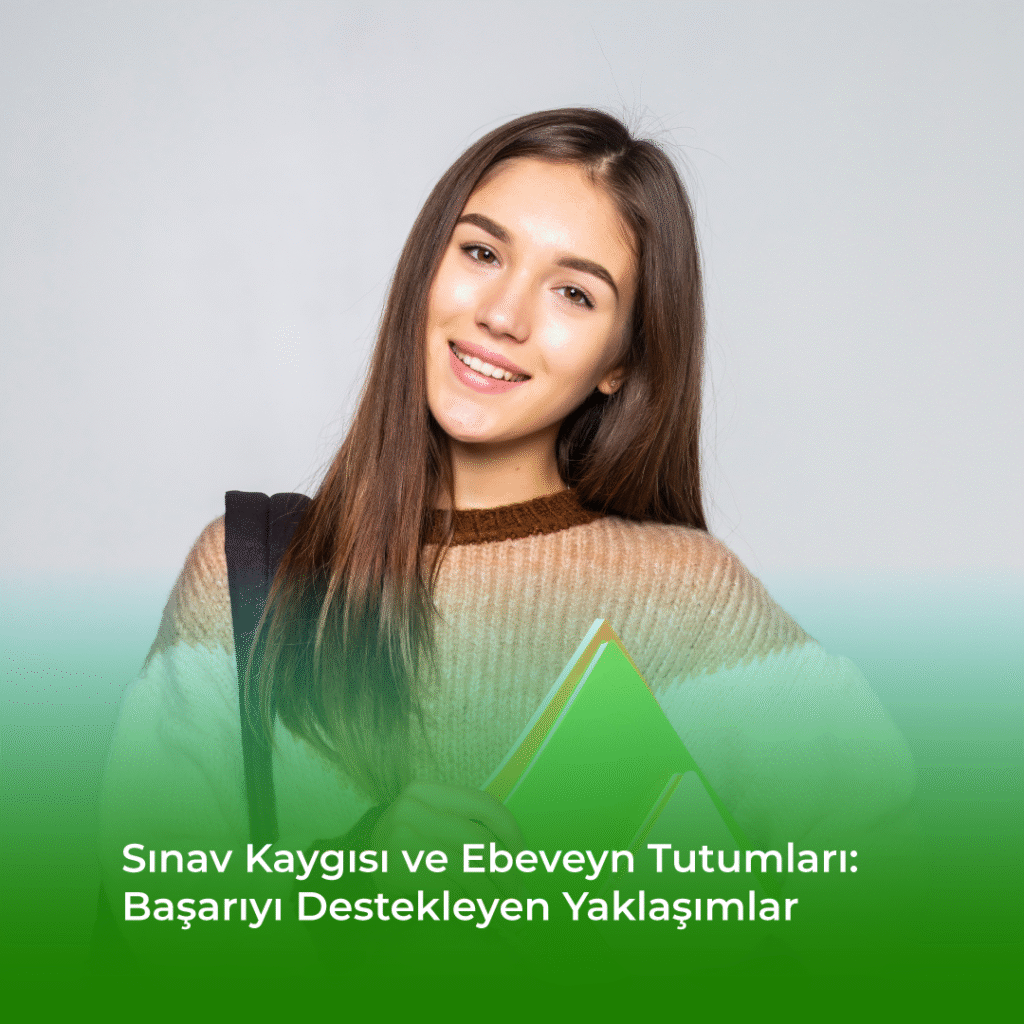 sinav-kaygisi-ve-ebeveyn-tutumlari