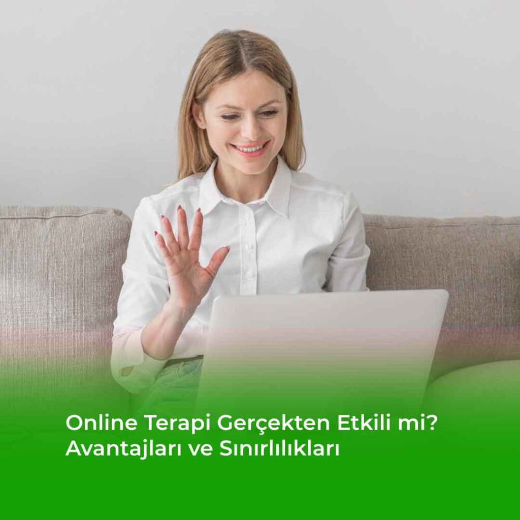 Online Terapi Gerçekten Etkili mi? Avantajları ve Sınırlılıkları